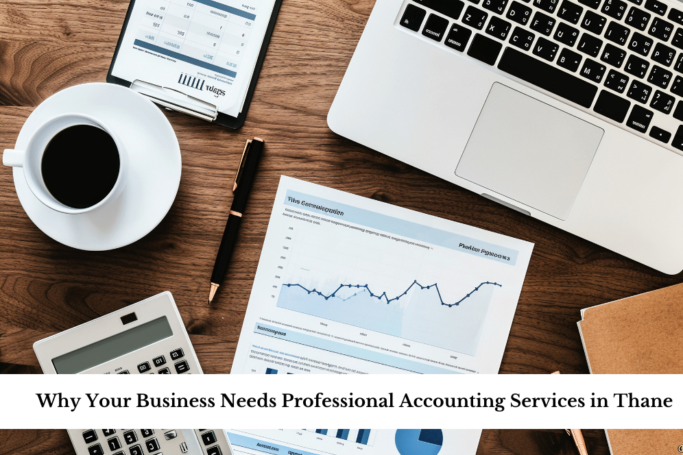 Why-Your-Business-Needs-Professional-Accounting-Services-in-Thane.